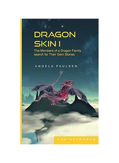 Dragon Skin I: The Members of a Dragon Family search for Their Gem Stones paperback english - 2019 