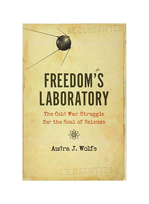Freedom's Laboratory: The Cold War Struggle For The Soul Of Science hardcover english