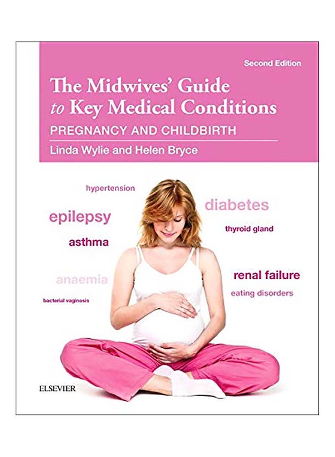 The Midwives' Guide to Key Medical Conditions: Pregnancy and Childbirth paperback english 