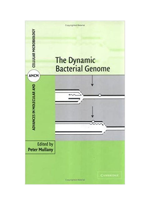The Dynamic Bacterial Genome. advances in molecular cellular microbiology . Hardcover English by Peter Mullany - 2005