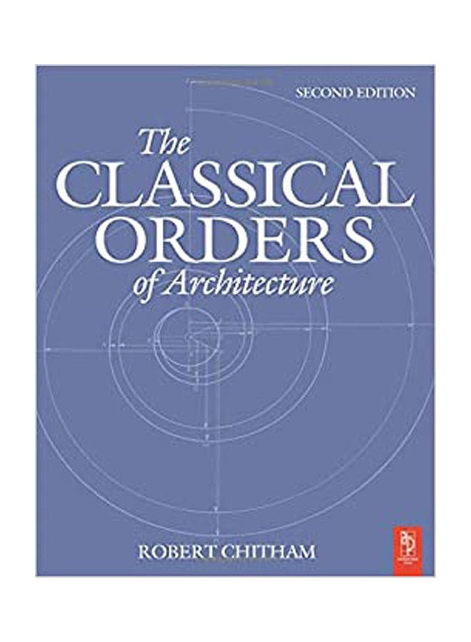 The Classical Orders of Architecture Paperback Paperback English by Chitham - 2005