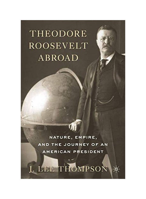 Theodore Roosevelt Abroad paperback english - 2013