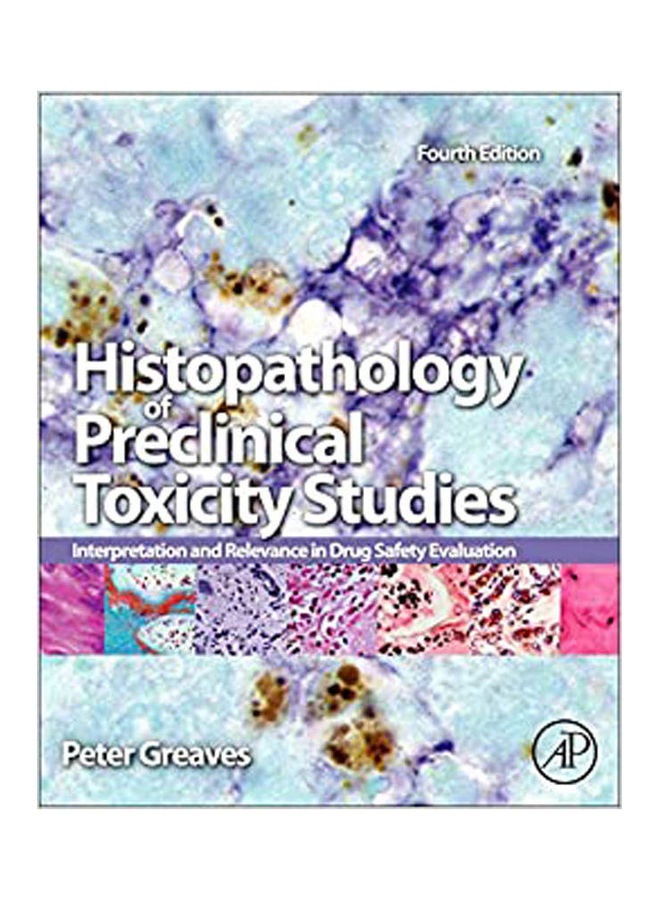 Histopathology Of Preclinical Toxicity Studies Interpreation And Relevance In Drug Safety Evaluation paperback english - 2012 