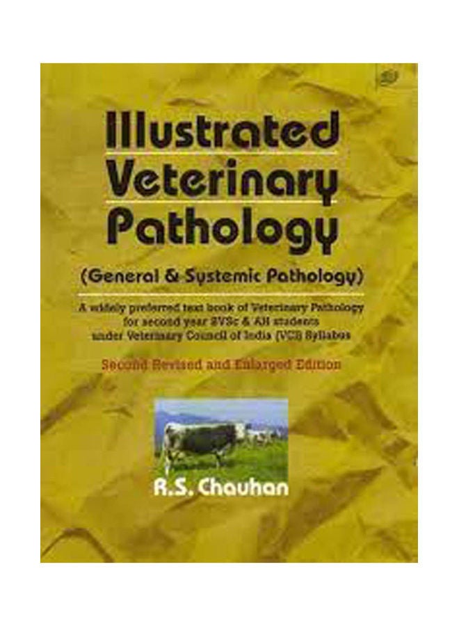 Illustrated Veterinary Pathology  General And Systematic Pathology Paperback English by Chauhan - 2007 