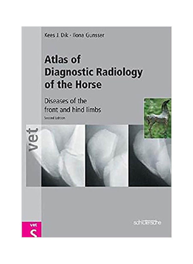 Atlas Of Diagnostic Radiology Of The Horse  Diseases Of The Front And Hind Limbs Paperback English by Dik, Gunsser - 2003