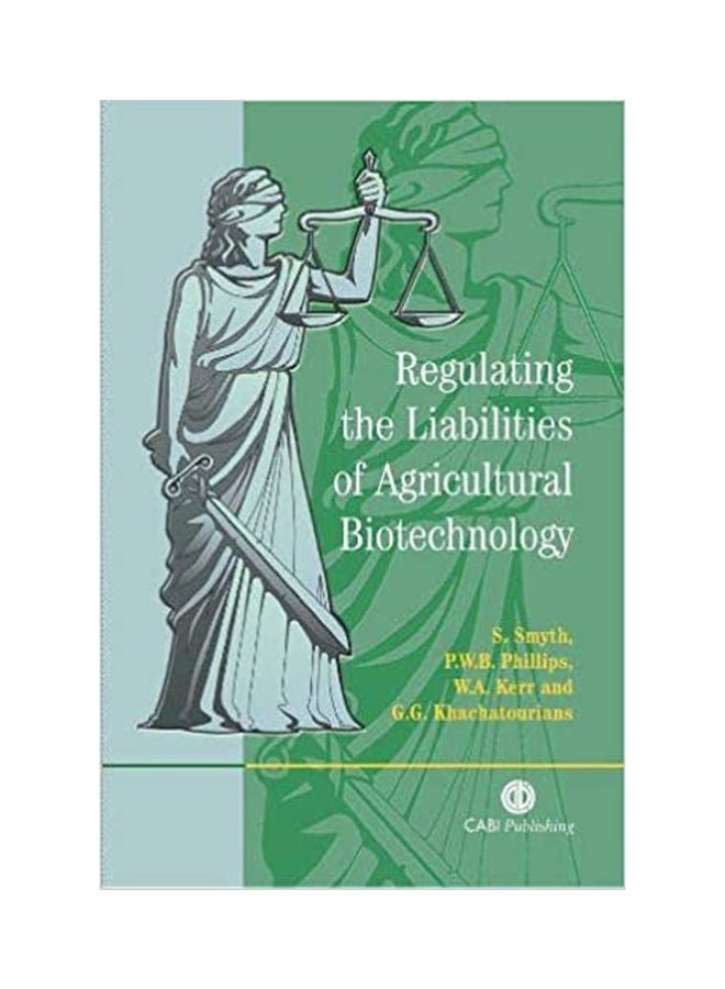 Regulating The Liabillities Of Agricultural Biotechnology Paperback English by Smyth.Phillips - 2004
