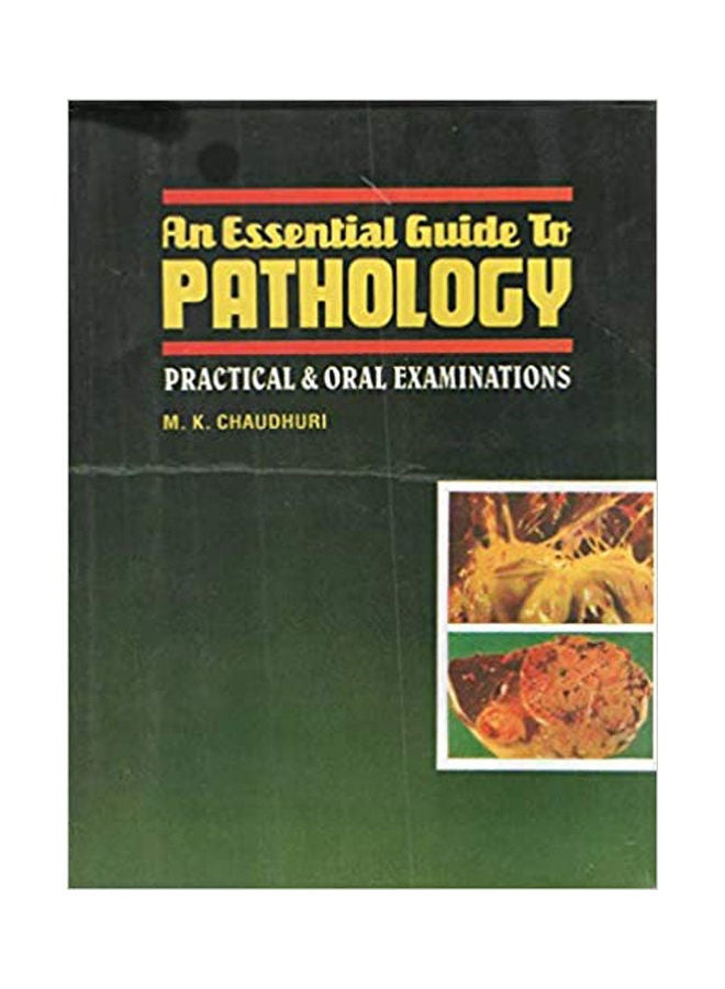 An Essential Guide to Pathology: Practical and Oral Examinations Paperback English by Chaudhuri - 2006.0