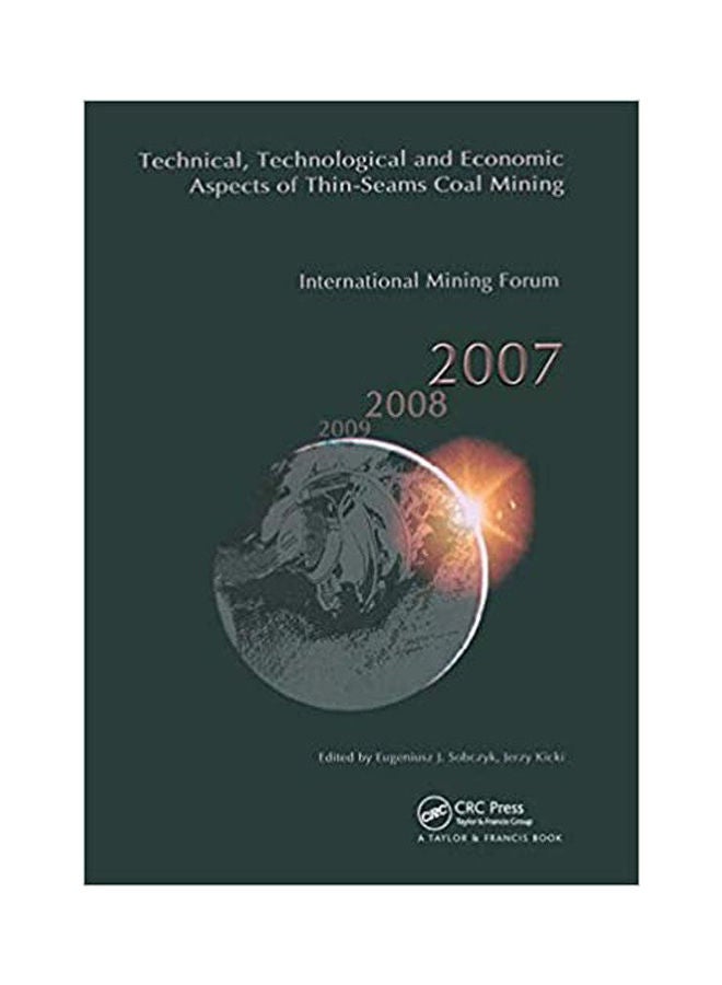Technical,Technological And Economic Aspects Of Thin - Seam Coal Mining: International Mining Forum 2007 2008   2009 Paperback English by Sobczyk.Kicki - 2007 