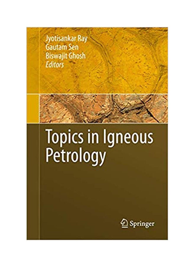 Topics In Igneous Petrology Paperback English by Ray/ Sen/ Ghosh - 2011 