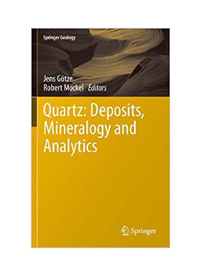 Quartz: Deposits, Mineralogy And Analytics Paperback English by Gotze/ Mockel - 2012 