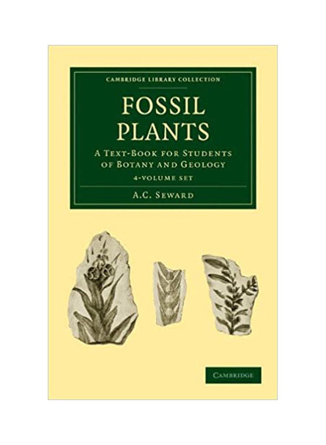 Fossil Plants 4 Volume Set A Text-Book For Students Of Botany And Geology paperback english - 2011