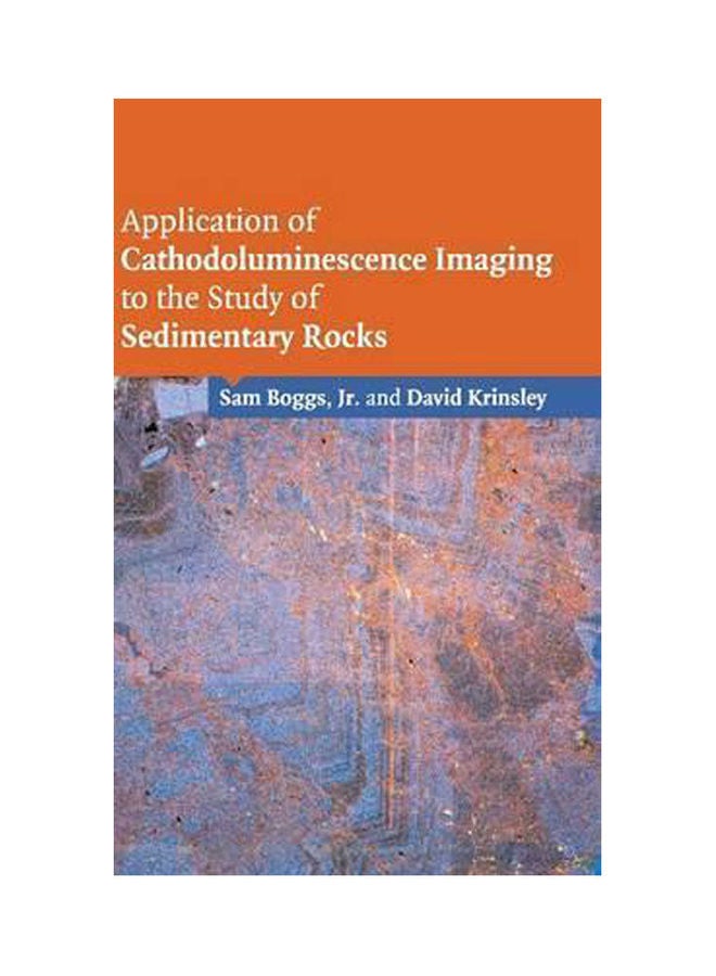 Application Of Cathodoluminescence Imaging To The Study Of Sedimentary Rocks Paperback English by Boggs,Krinsley - 2006 