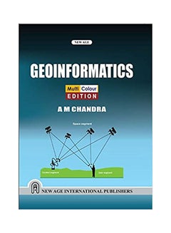 Geoinformatics Mulit Colour Edition Paperback English by Chandra - 2016