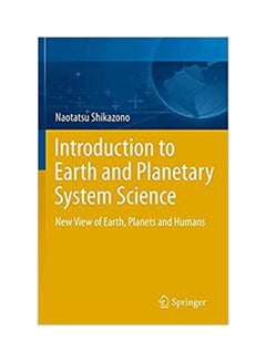 Introduction To Earth And Planetary System Science:New View Of Earth, Planets And Humans Paperback English by Shikazono - 2012