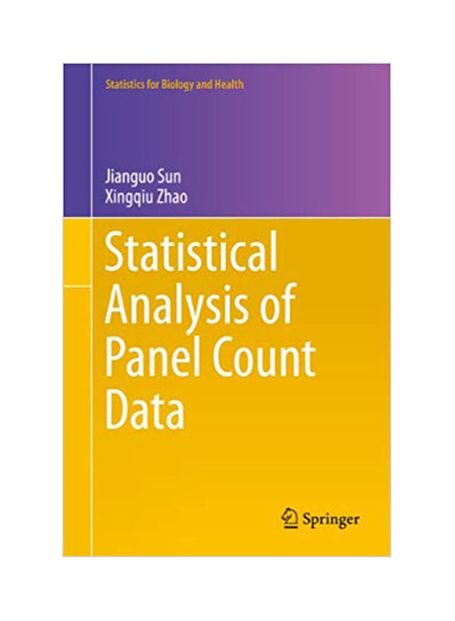Statistical Analysis of Panel Count Data Paperback English by Sun, Jianguo - 2013