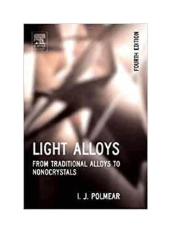 Light Alloys:From Traditional Alloys To Nanocrystals hardcover english - 2006 