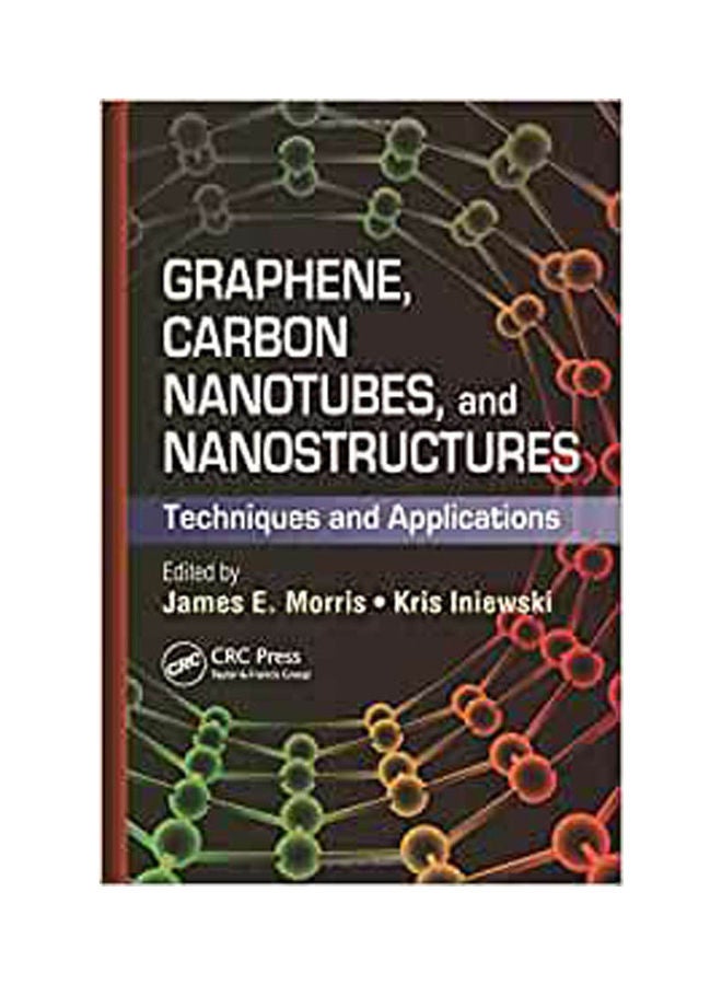 Graphene, Carbon Nanotubes, And Nanostructures:Techniques And Applications hardcover english - 2013 