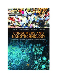 Consumers And Nanotechnology: Deliberative Processes And Methodologies Hardcover English by Throne-Holst / Soto - 2013 