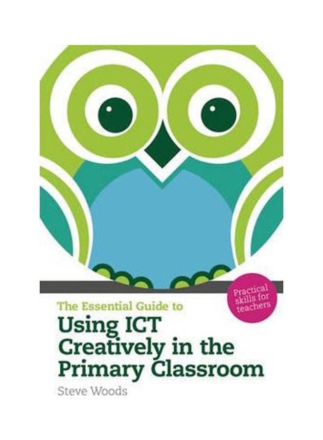 null - The Essential Guide to Using ICT Creatively in the Primary Classroom paperback english - 2010.0 - Image 1