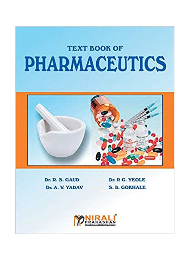 A Text book of Pharmaceutics Paperback English by Gaud.Yeole.Yadav.Gokhale - 2008