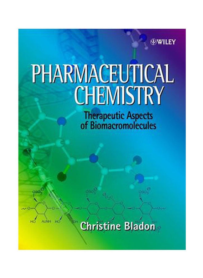 Pharmaceutical Chemistry: Therapeutic Aspects Of Biomacromolecules Paperback English by Bladon C.M - 2015