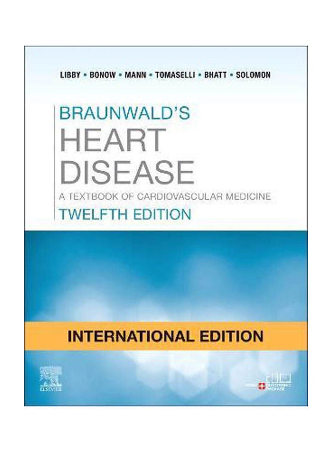 BRAUNWALD'S HEART DISEASE: A TEXTBOOK OF CARDIOVASCULAR MEDICINE 12E IE hardcover english 