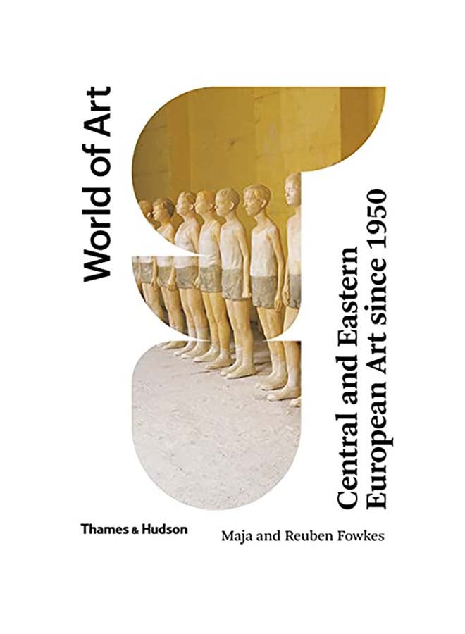 World Of Art Central and Eastern European Art Since 1950 Paperback English by Maja Fowkes - 43902  - Image 1