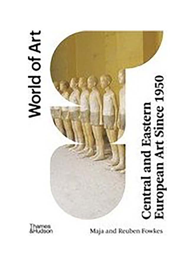 World Of Art Central and Eastern European Art Since 1950 Paperback English by Maja Fowkes - 43902  - Image 2