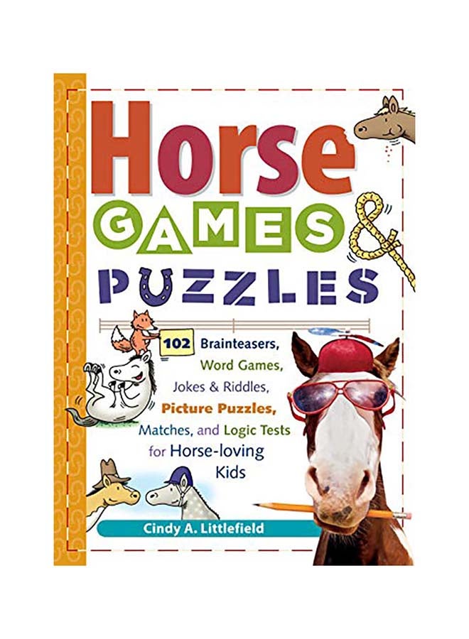 Horse Games & Puzzles for Kids: 102 Brainteasers, Word Games, Jokes & Riddles, Picture Puzzles, Matches & Logic Tests for Horse-Loving Kids paperback english - 2004 