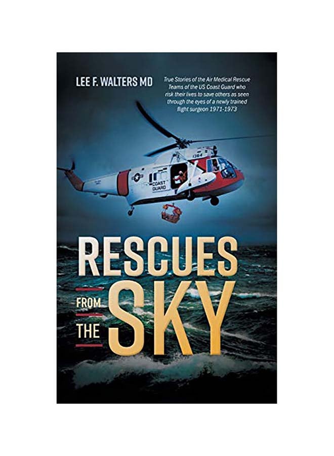 Rescues from the Sky: True Stories of the Air Medical Rescue Teams of the US Coast Guard who risk their lives to save others as seen through hardcover english  - Image 1