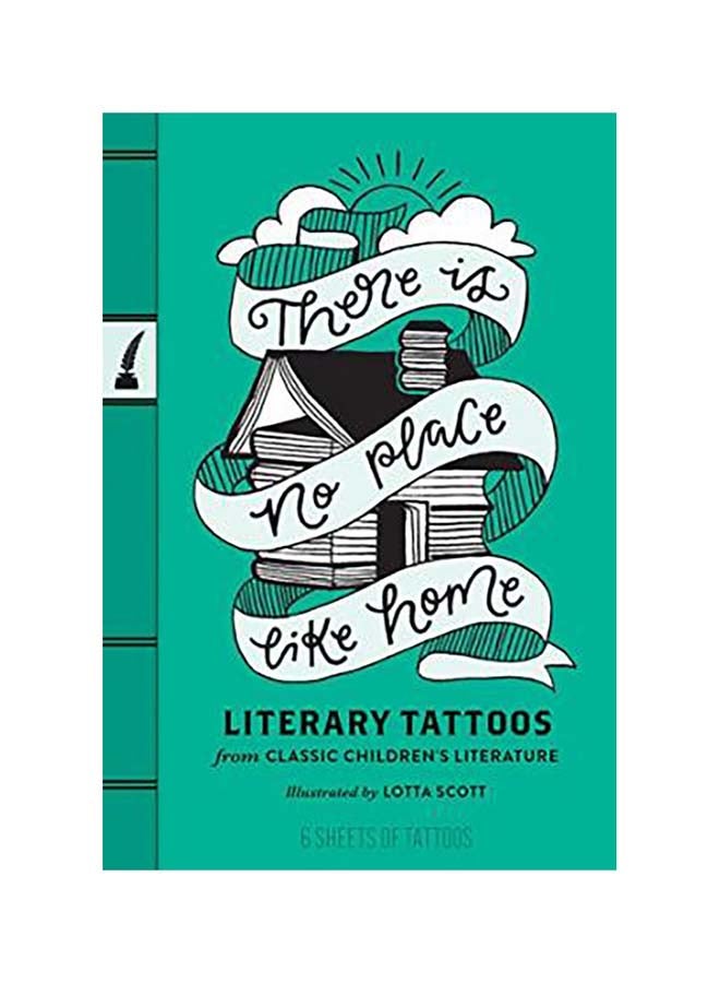 There Is No Place Like Home: Literary Tattoos from Classic Children's Literature Paperback English by Chronicle Books - 2017 