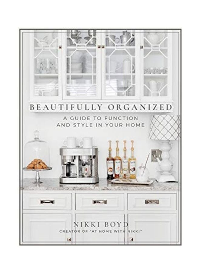 Beautifully Organized: A Guide To Function And Style In Your Home Hardcover English by Nikki Boyd - 38544  - Image 1