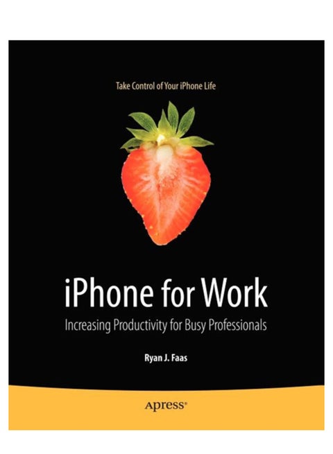 Iphone For Work: Increasing Productivity Paperback English by Ryan J. Faas