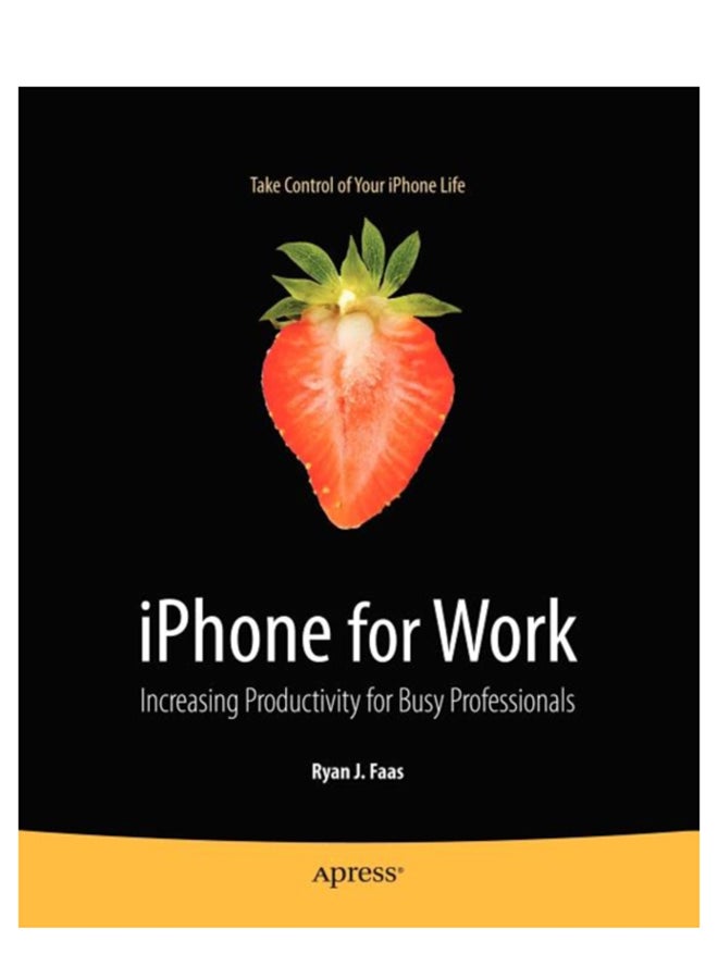 Iphone For Work: Increasing Productivity Paperback English by Ryan J. Faas  - Image 1