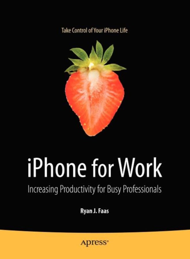 Iphone For Work: Increasing Productivity Paperback English by Ryan J. Faas  - Image 2