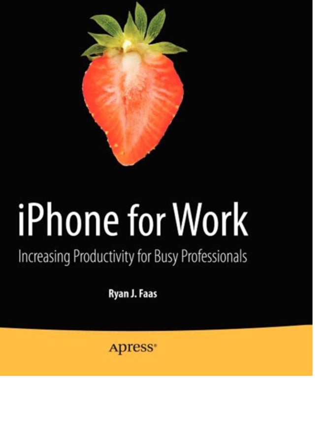 Iphone For Work: Increasing Productivity Paperback English by Ryan J. Faas  - Image 4
