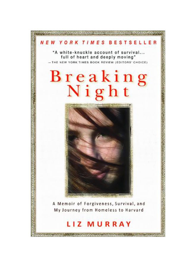 Breaking Night: A Memoir Of Forgiveness, Survival, And My Journey From Homeless To Harvard Paperback English by Liz Murray  - Image 1