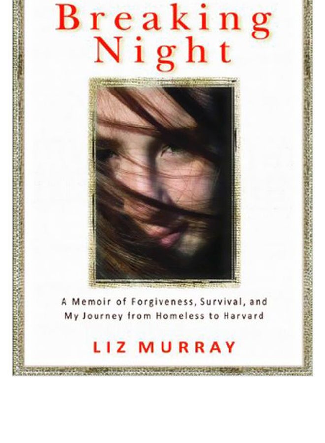 Breaking Night: A Memoir Of Forgiveness, Survival, And My Journey From Homeless To Harvard Paperback English by Liz Murray  - Image 3