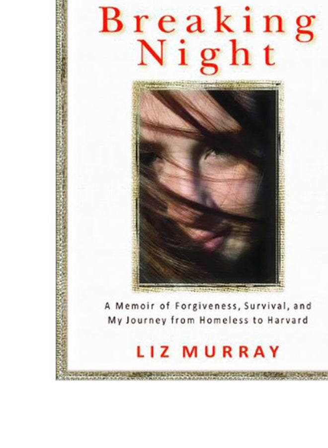 Breaking Night: A Memoir Of Forgiveness, Survival, And My Journey From Homeless To Harvard Paperback English by Liz Murray  - Image 5