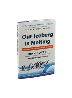 Our Iceberg Is Melting: Changing And Succeeding Under Any Conditions - Hardcover English by John Kotter - 5-Jan-16  - Image 2