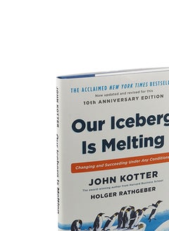 Our Iceberg Is Melting: Changing And Succeeding Under Any Conditions - Hardcover English by John Kotter - 5-Jan-16  - Image 4