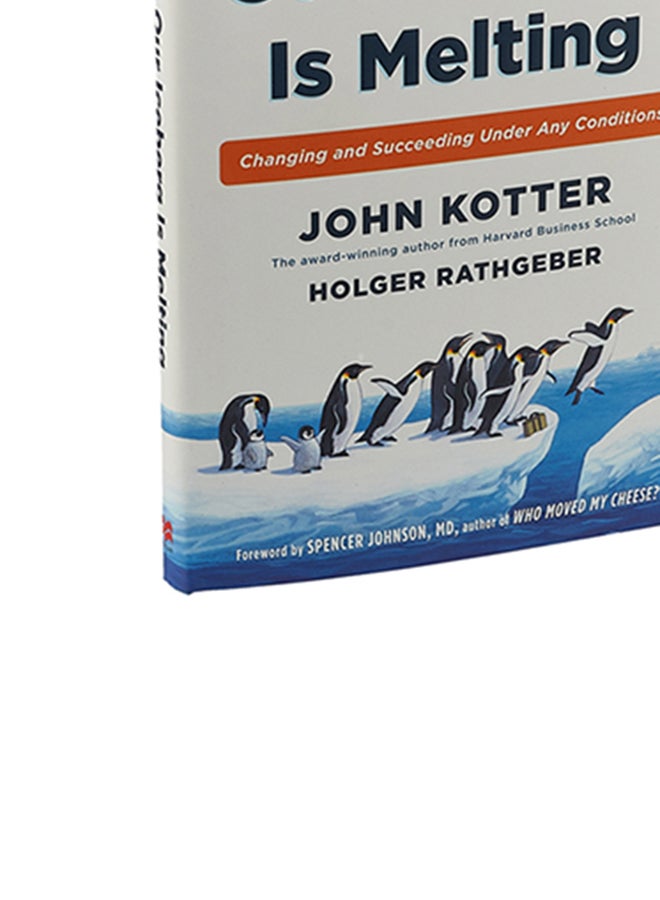 null - Our Iceberg Is Melting: Changing And Succeeding Under Any Conditions - Hardcover English by John Kotter - 5-Jan-16 - Image 1