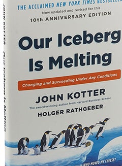 Our Iceberg Is Melting: Changing And Succeeding Under Any Conditions - Hardcover English by John Kotter - 5-Jan-16  - Image 3