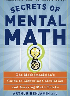 Secrets Of Mental Math: The Mathematician's Guide To Lightning Calculation And Amazing Math Tricks Paperback English by Arthur Benjamin - 2-Mar-07  - Image 2
