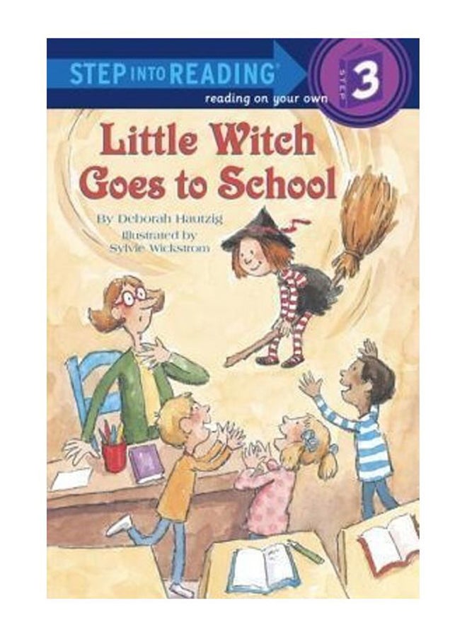 Little Witch Goes To School: Step Into Reading 3 Paperback English by Deborah Hautzig - 38523  - Image 1